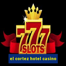 el cortez hotel casino