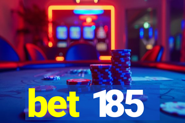 bet 185