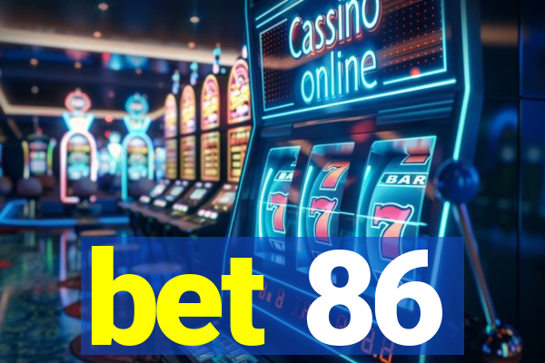 bet 86