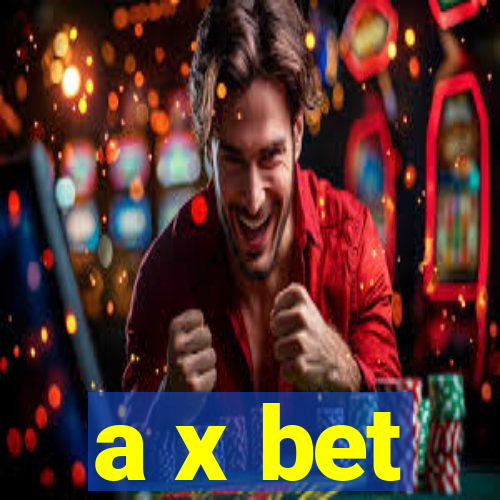 a x bet