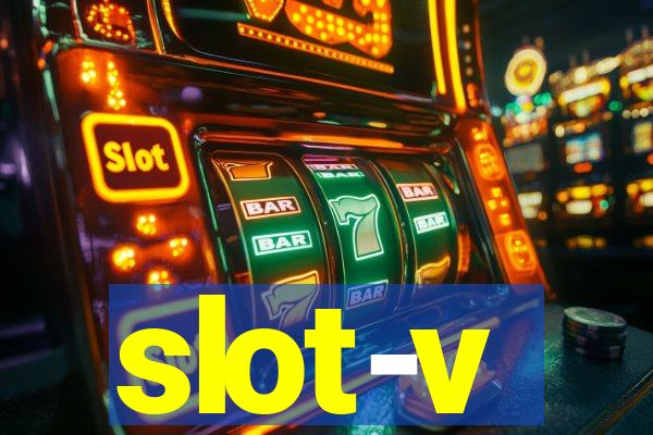 slot-v