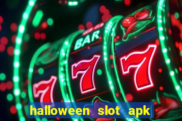 halloween slot apk dinheiro infinito