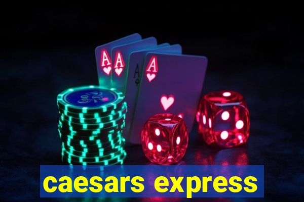 caesars express