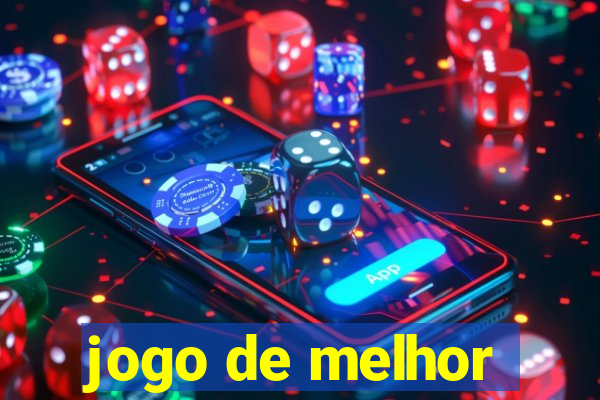 jogo de melhor