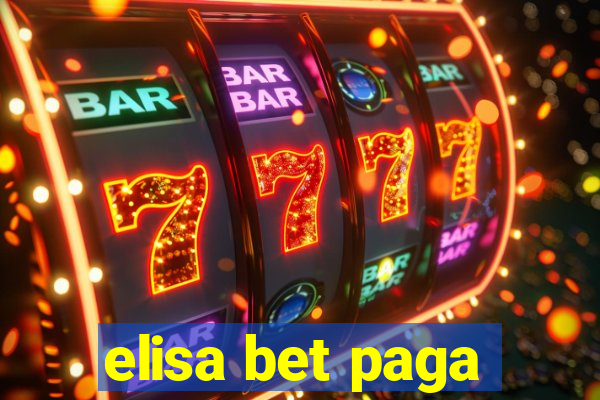 elisa bet paga