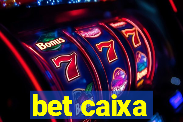 bet caixa