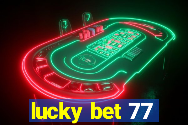 lucky bet 77