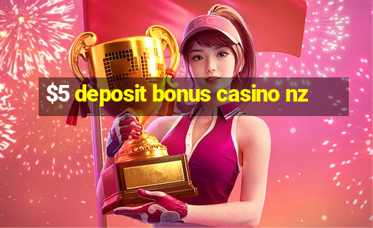 $5 deposit bonus casino nz