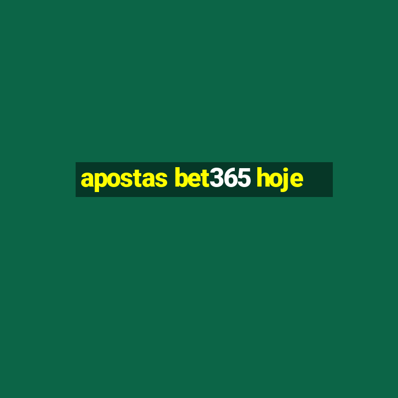 apostas bet365 hoje