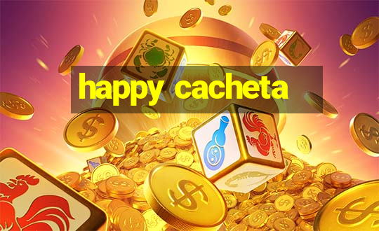 happy cacheta