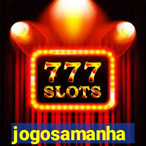 jogosamanha