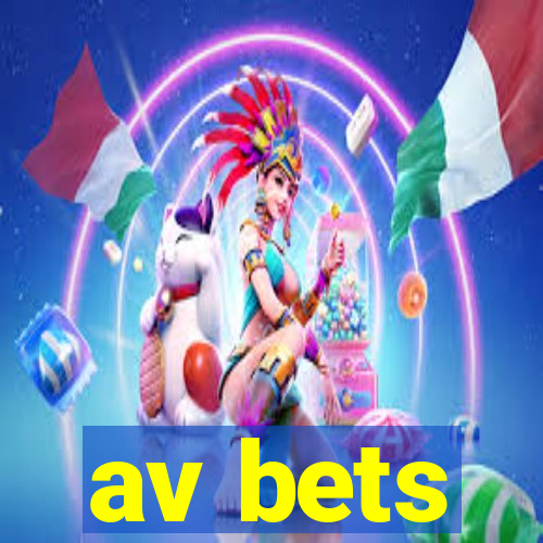 av bets