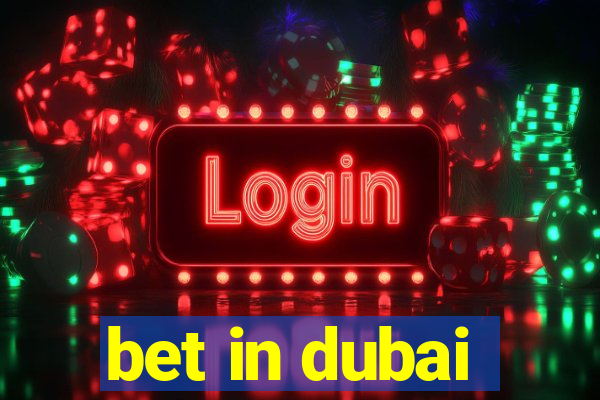 bet in dubai