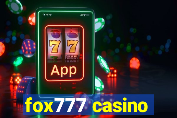 fox777 casino