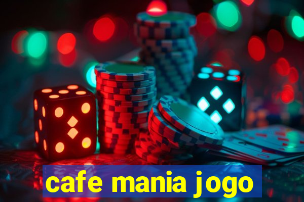 cafe mania jogo