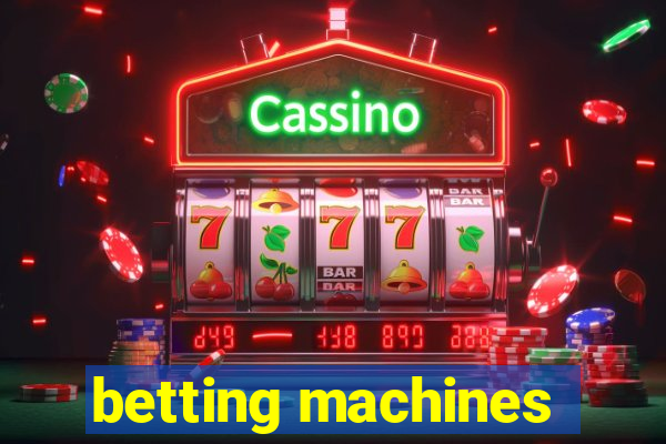 betting machines