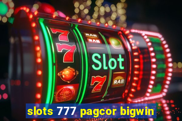 slots 777 pagcor bigwin