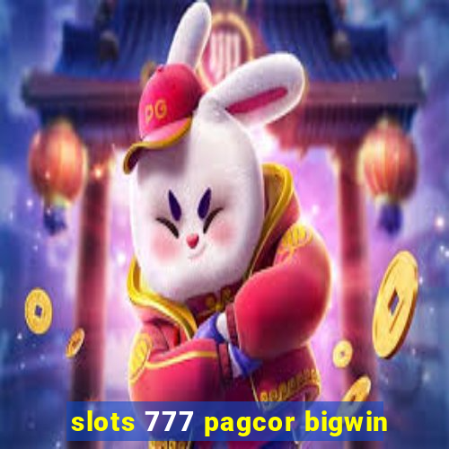 slots 777 pagcor bigwin