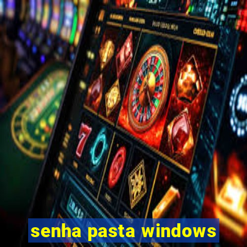 senha pasta windows