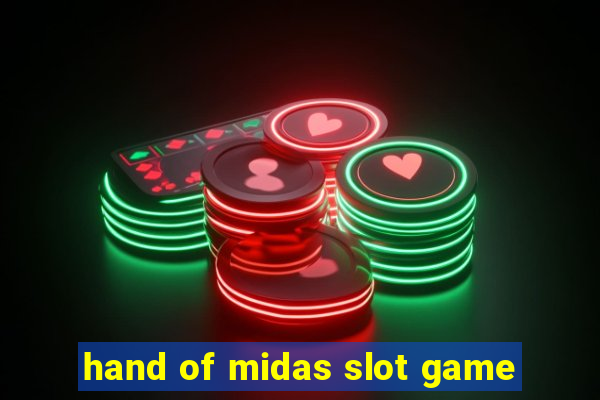 hand of midas slot game