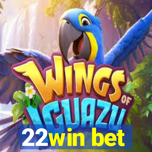 22win bet