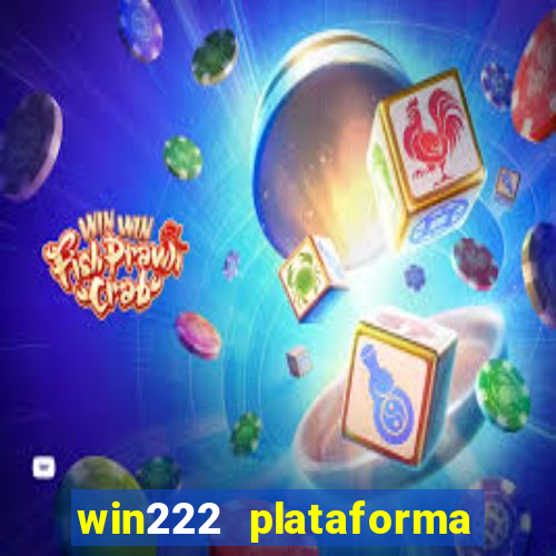 win222 plataforma de jogos