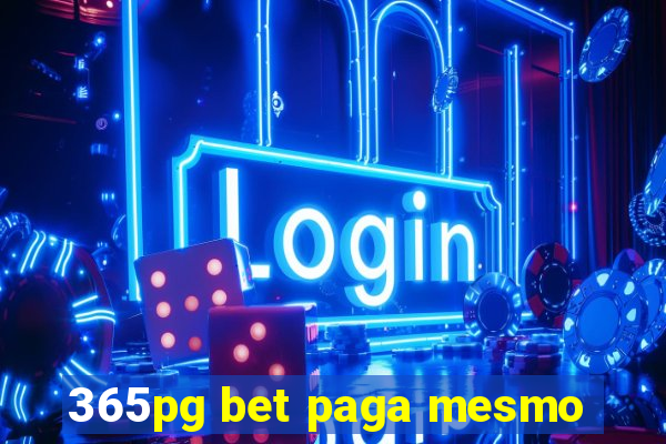 365pg bet paga mesmo