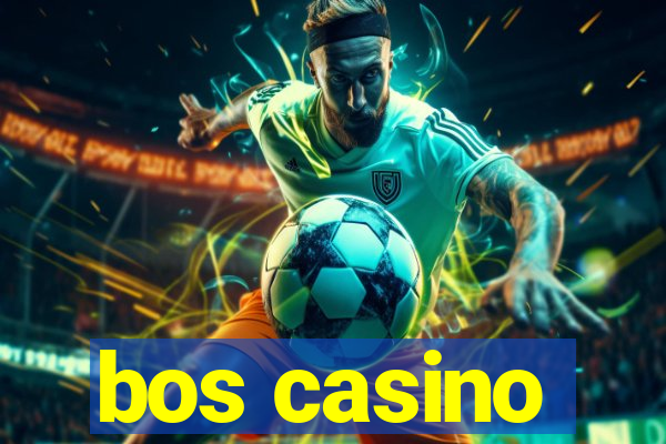 bos casino