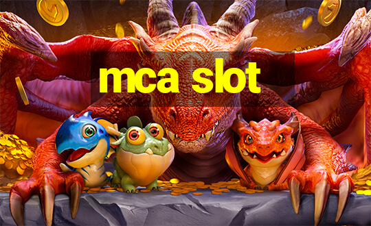 mca slot