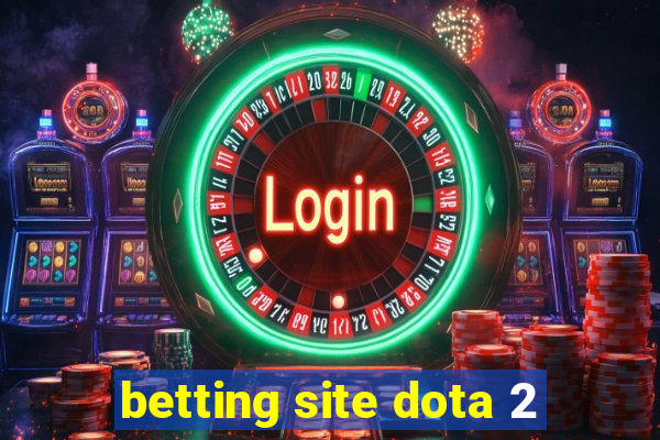 betting site dota 2