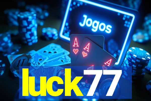 luck77