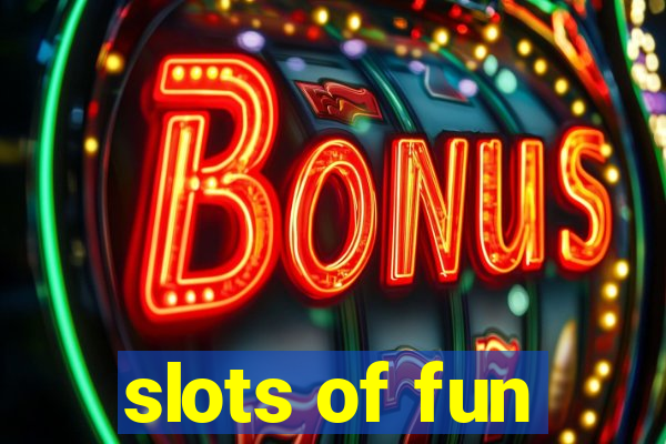 slots of fun