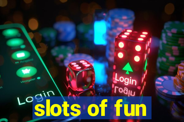 slots of fun