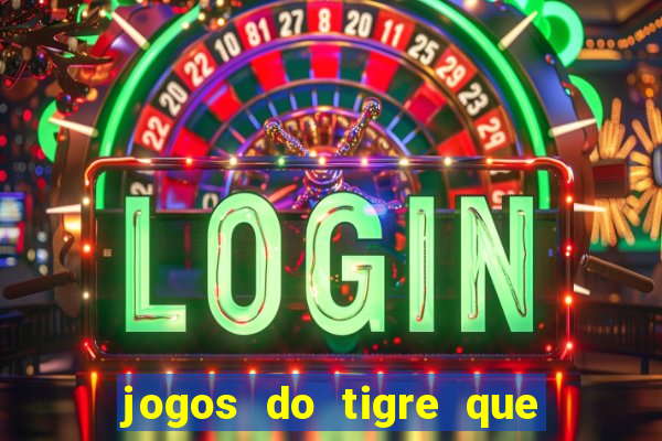 jogos do tigre que ganha bonus