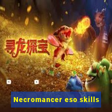 Necromancer eso skills