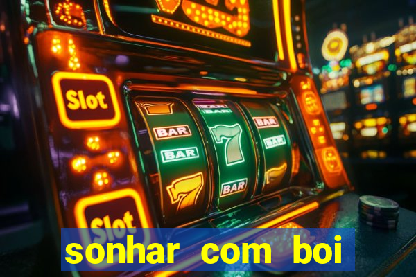 sonhar com boi jogo do bicho