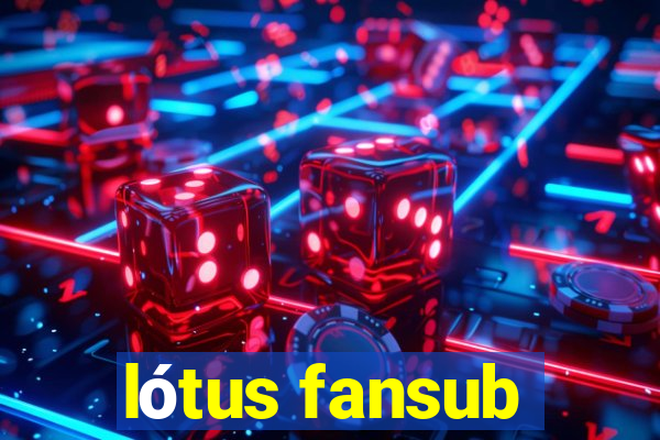 lótus fansub