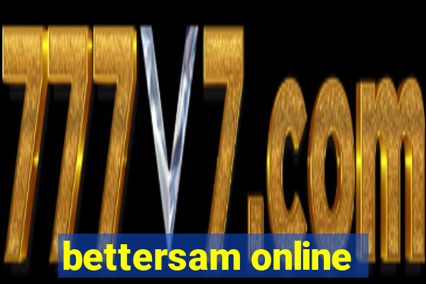 bettersam online