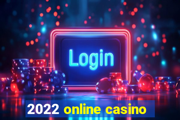 2022 online casino