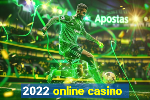 2022 online casino