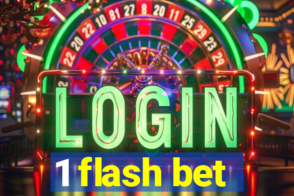 1 flash bet