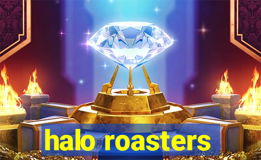 halo roasters