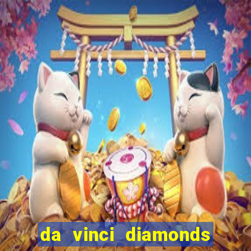 da vinci diamonds casino casinos