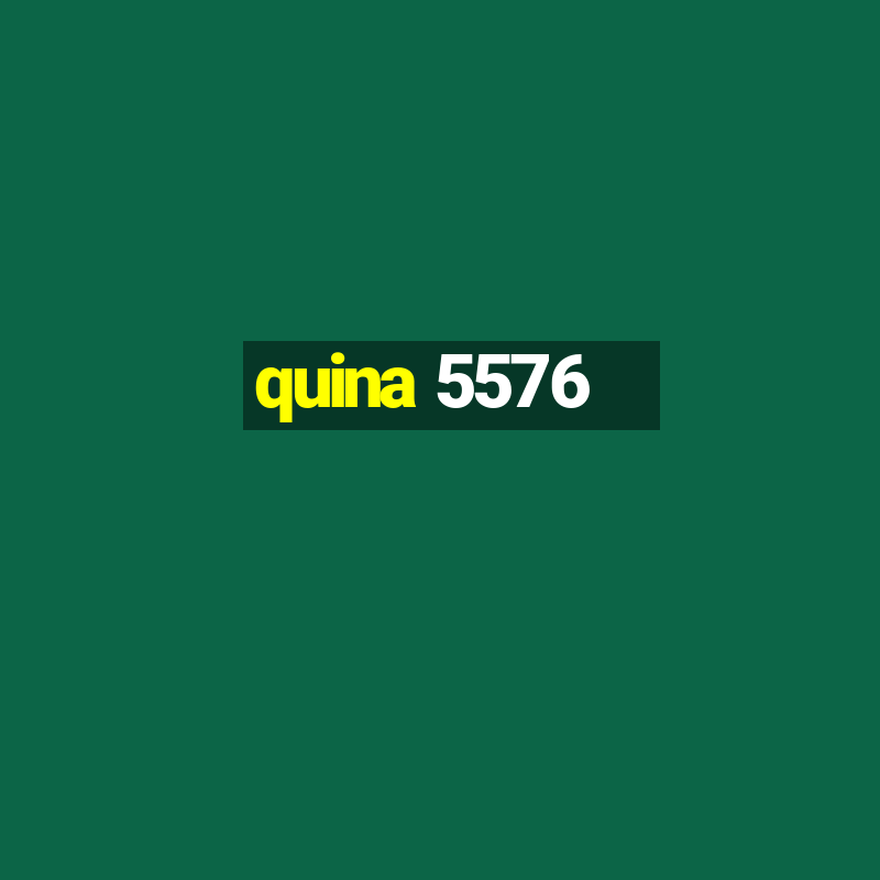 quina 5576