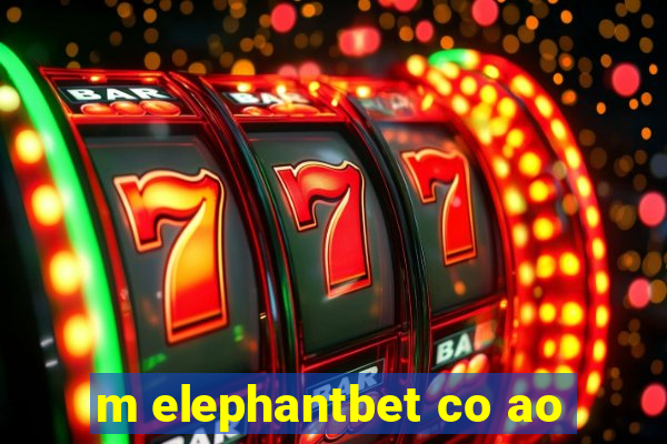 m elephantbet co ao