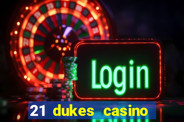 21 dukes casino free spins no deposit