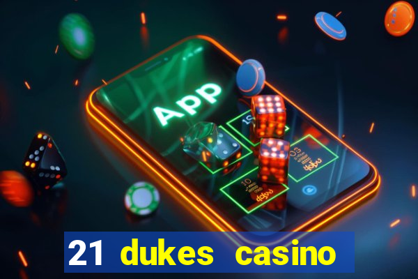 21 dukes casino free spins no deposit