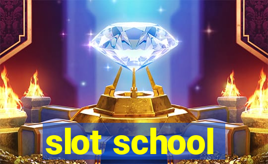 slot school