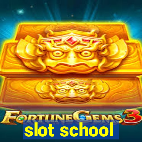 slot school