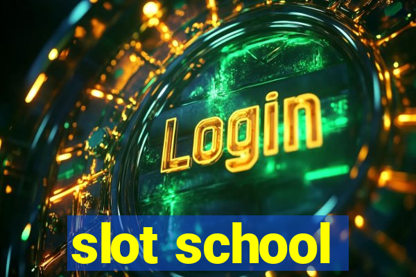 slot school